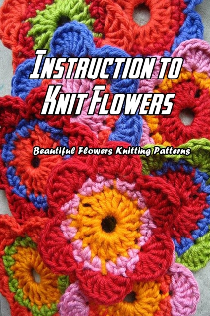 Instruction to Knit Flowers
