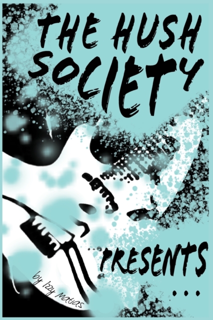 The Hush Society Presents...