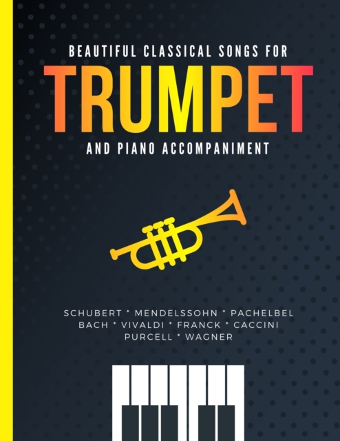 Beautiful Classical Songs for TRUMPET and Piano Accompaniment