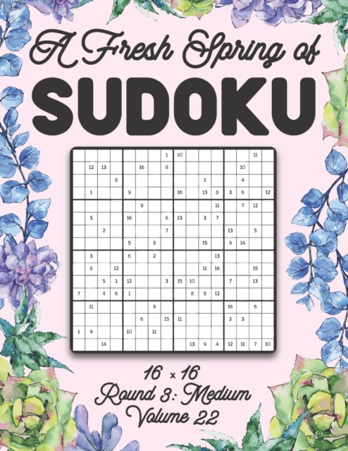 A Fresh Spring of Sudoku 16 x 16 Round 3