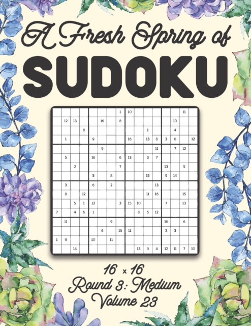 A Fresh Spring of Sudoku 16 x 16 Round 3