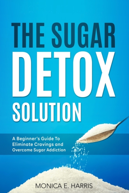 The Sugar Detox Solution
