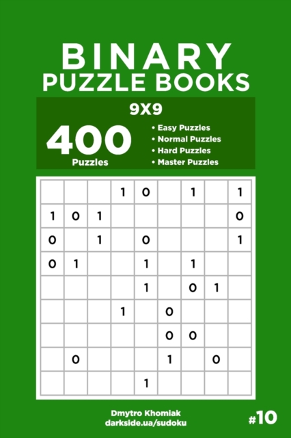 Binary Puzzle Books - 400 Easy to Master Puzzles 9x9 (Volume 10)