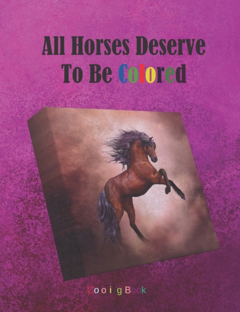 All Horses Deserve To Be Colored