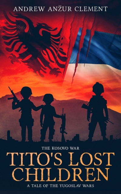 The Kosovo War. Tito's Lost Children