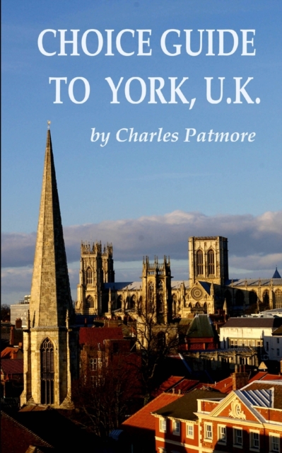 Choice Guide to York, U.K.