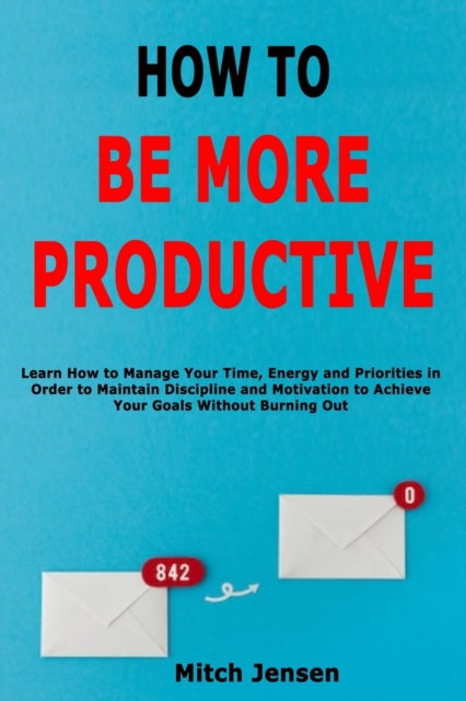 How to Be More Productive