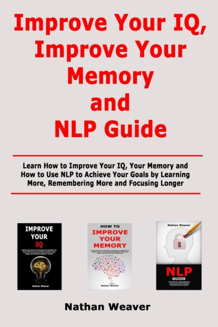 Improve Your IQ, Improve Your Memory and NLP Guide