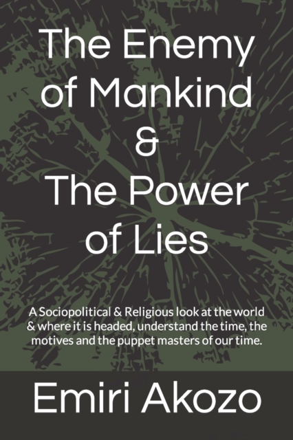 The Enemy of Mankind & The Power of Lies