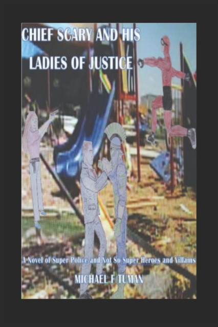 Chief Scary and His Ladies of Justice