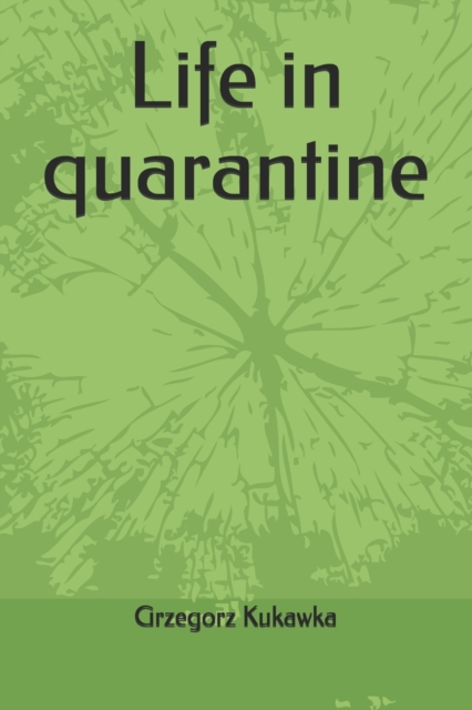 Life in quarantine