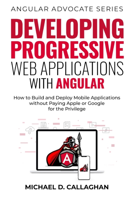 Developing Progressive Web Applications with Angular (and Ionic)