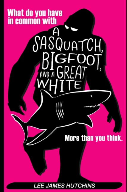 What do you have in common with a Sasquatch, Bigfoot and a Great White Shark?