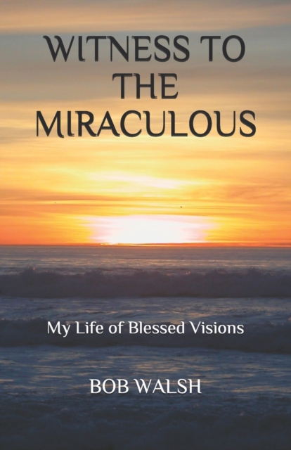 Witness to the Miraculous