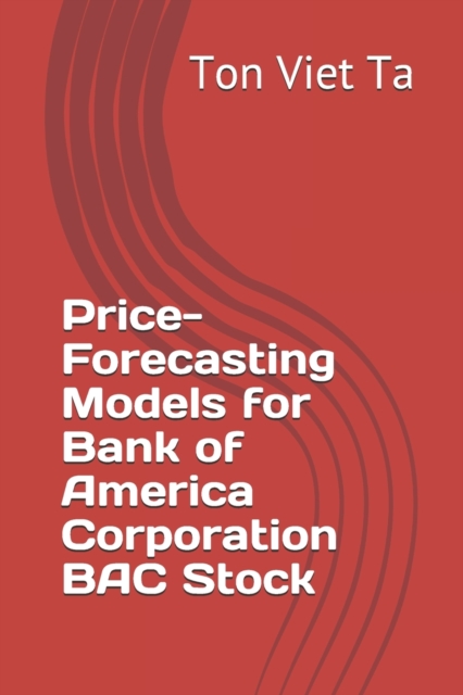 Price-Forecasting Models for Bank of America Corporation BAC Stock