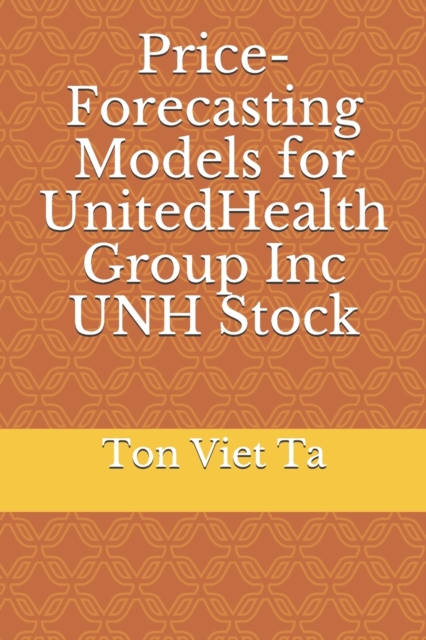 Price-Forecasting Models for UnitedHealth Group Inc UNH Stock