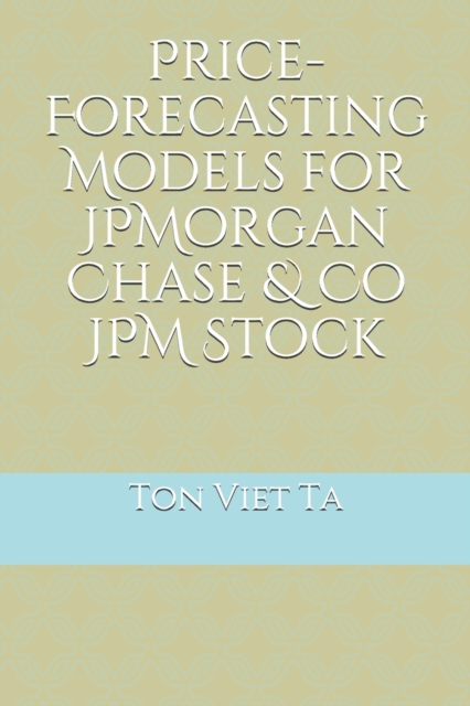 Price-Forecasting Models for JPMorgan Chase & Co JPM Stock
