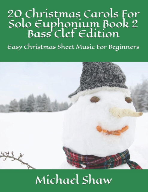 20 Christmas Carols For Solo Euphonium Book 2 Bass Clef Edition