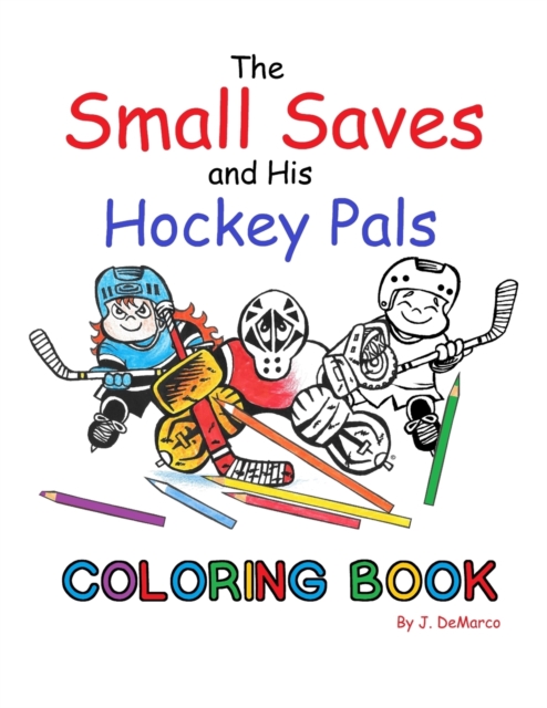 The Small Saves and His Hockey Pals Coloring Book