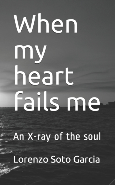 When my heart fails me
