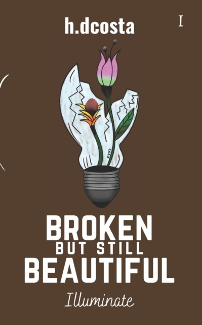 Broken But Still Beautiful - Illuminate