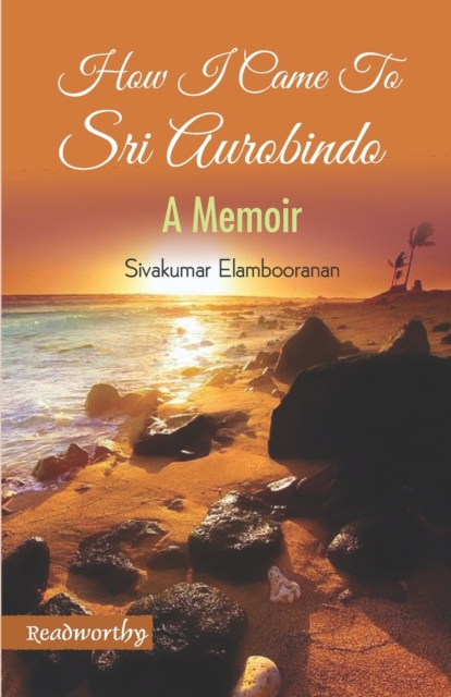 How I Came To Sri Aurobindo