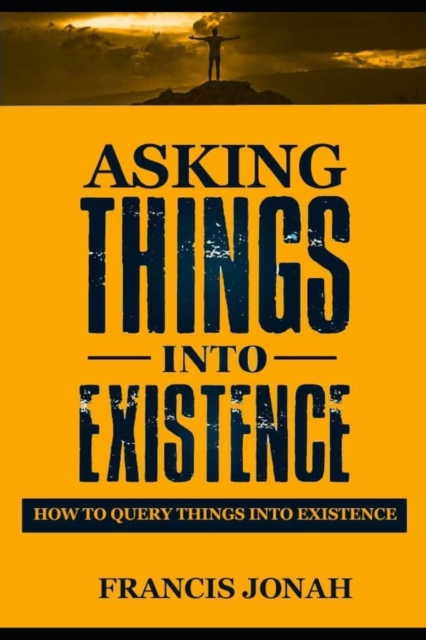 Asking Things Into Existence