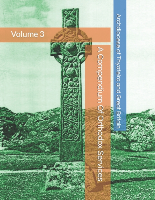 A Compendium Of Orthodox Services - Volume 3