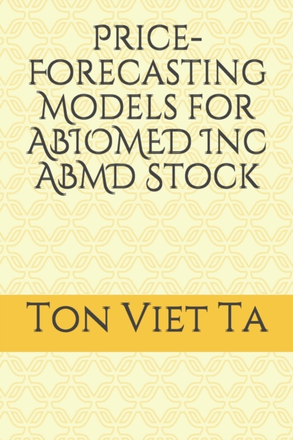 Price-Forecasting Models for ABIOMED Inc ABMD Stock