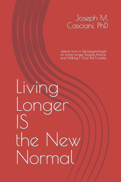 Living Longer IS the New Normal