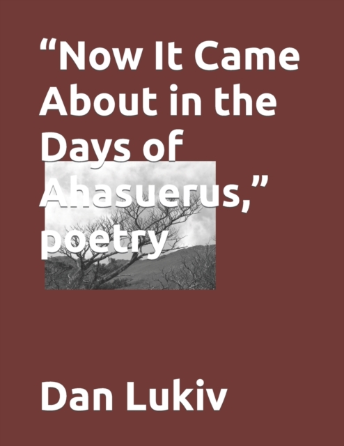 "Now It Came About in the Days of Ahasuerus," poetry