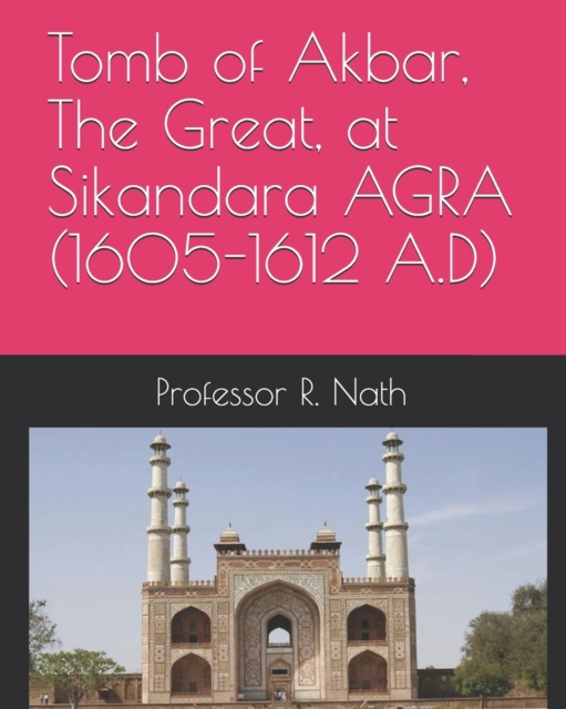 Tomb of Akbar, The Great, at Sikandara AGRA (1605-1612 A.D)