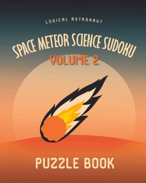Space Meteor Science Sudoku Logical Astronaut Puzzle Book Volume 2