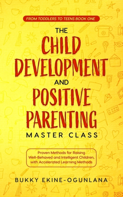 The Child Development and Positive Parenting Master Class