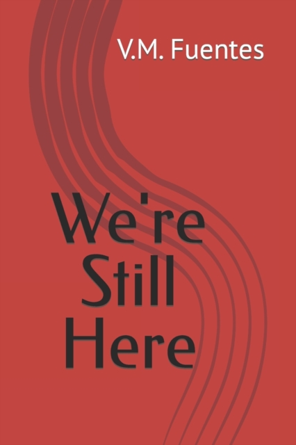We're Still Here