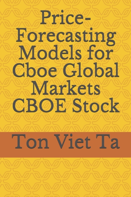 Price-Forecasting Models for Cboe Global Markets CBOE Stock