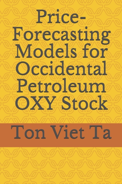 Price-Forecasting Models for Occidental Petroleum OXY Stock