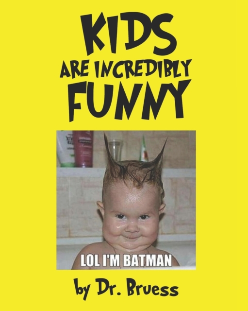 Kids are Incredibly Funny