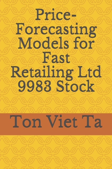 Price-Forecasting Models for Fast Retailing Ltd 9983 Stock