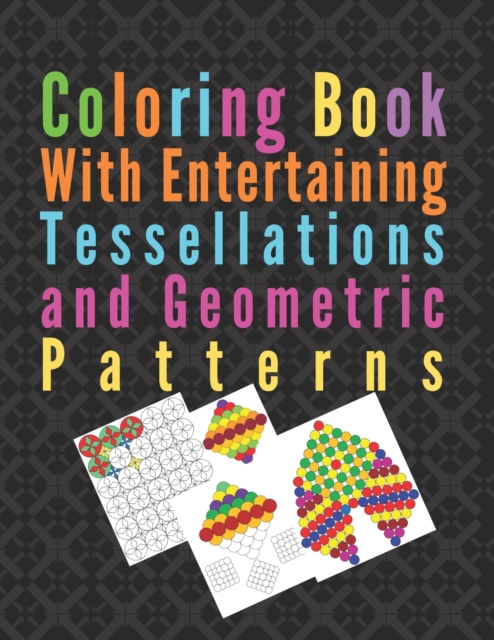Coloring book with entertaining tessellations and geometric patterns