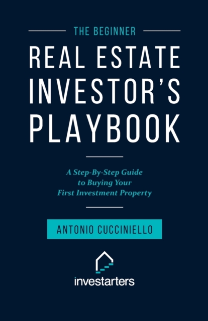 The Beginner Real Estate Investor Playbook