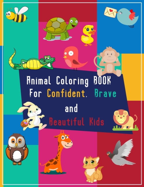 Animal Coloring Book for Confident, Brave and Beautiful Kids