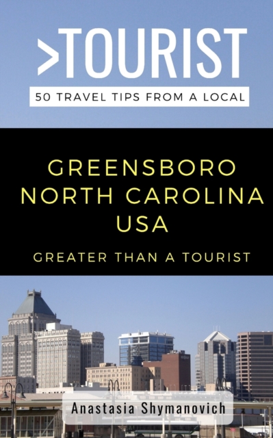 Greater Than a Tourist- Greensboro North Carolina USA