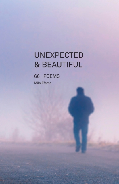 Unexpected & Beautiful