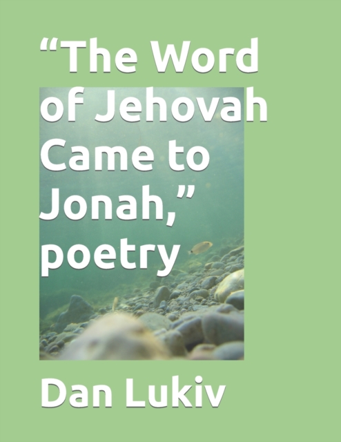 "The Word of Jehovah Came to Jonah," poetry
