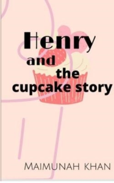 Henry and the cupcake story