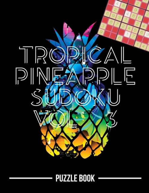 Tropical Pineapple Beach Vacation Sudoku Holiday Themed Puzzle Book Volume 3