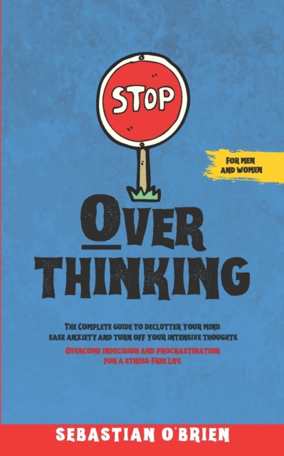 Stop Overthinking