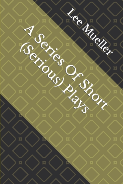 A Series Of Short (Serious) Plays