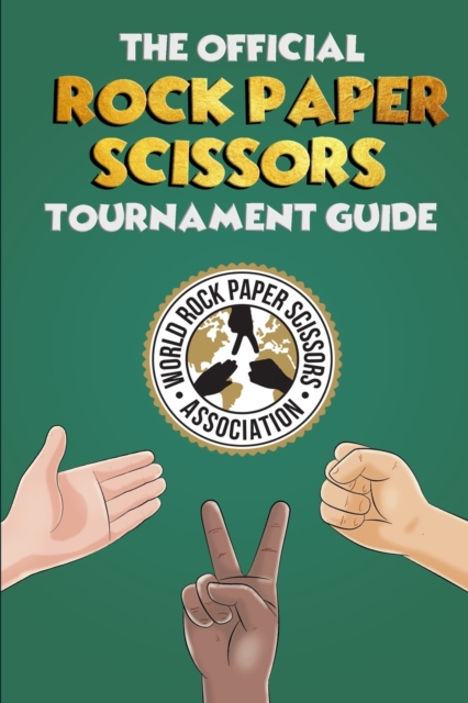 The Official Rock Paper Scissors Tournament Guide